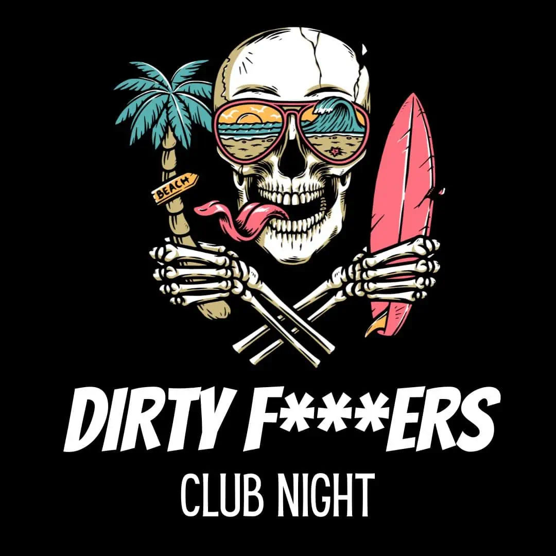 Dirty F***ers (Club Night)