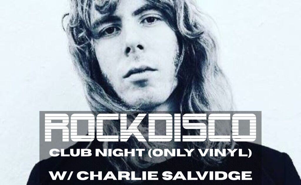 RockDisco (Club Night) w/ Charlie Salvidge