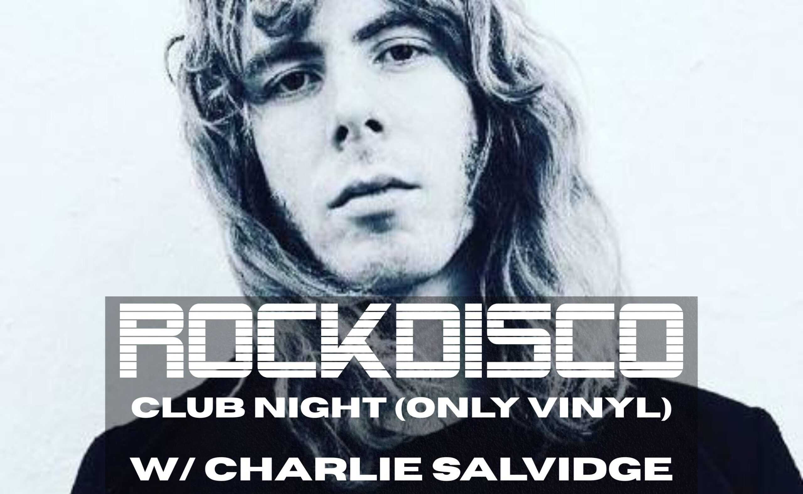 RockDisco (Club Night) w/ Charlie Salvidge