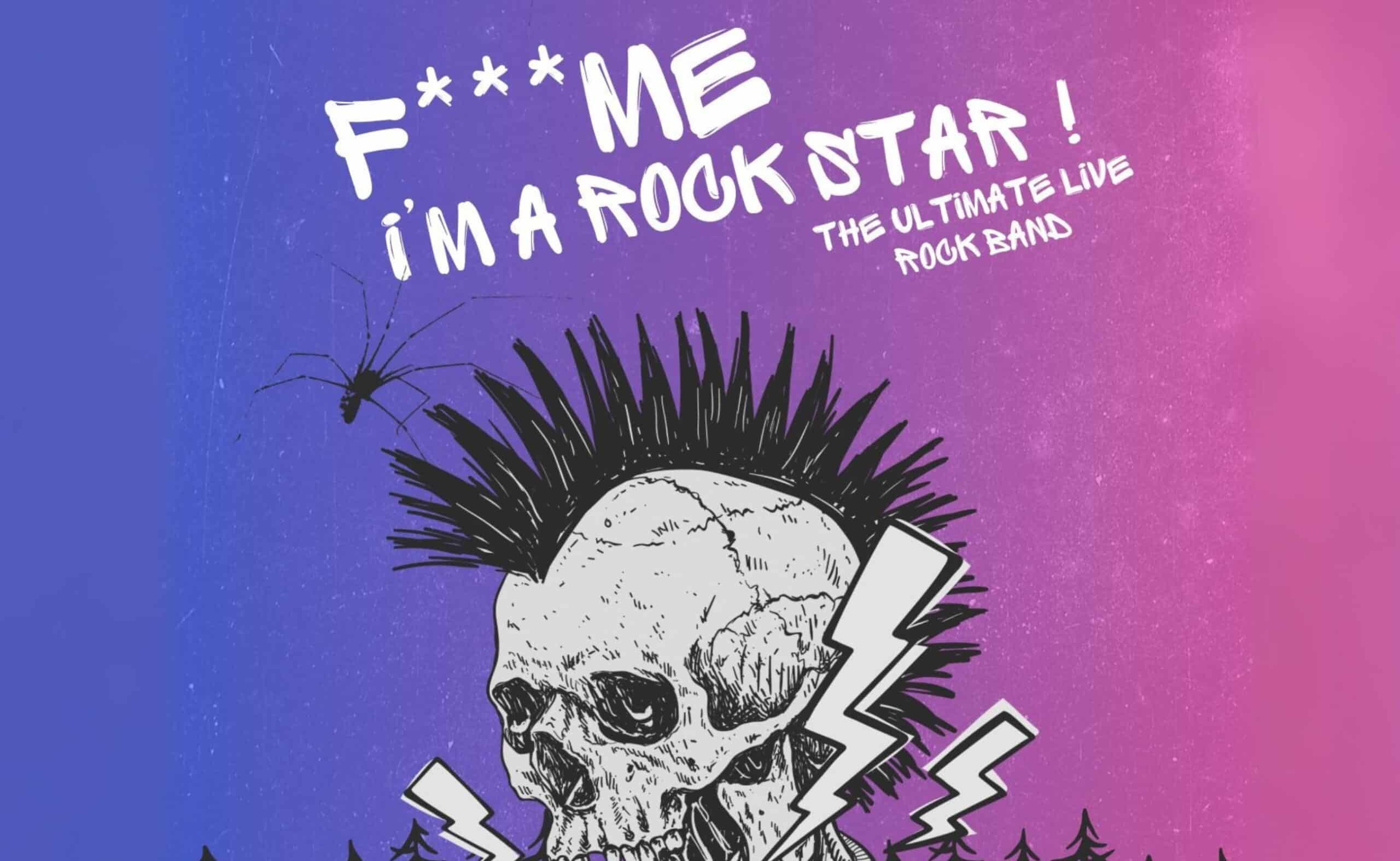 F**ck me, I'm a Rock Star