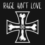 Rage Ain't Love