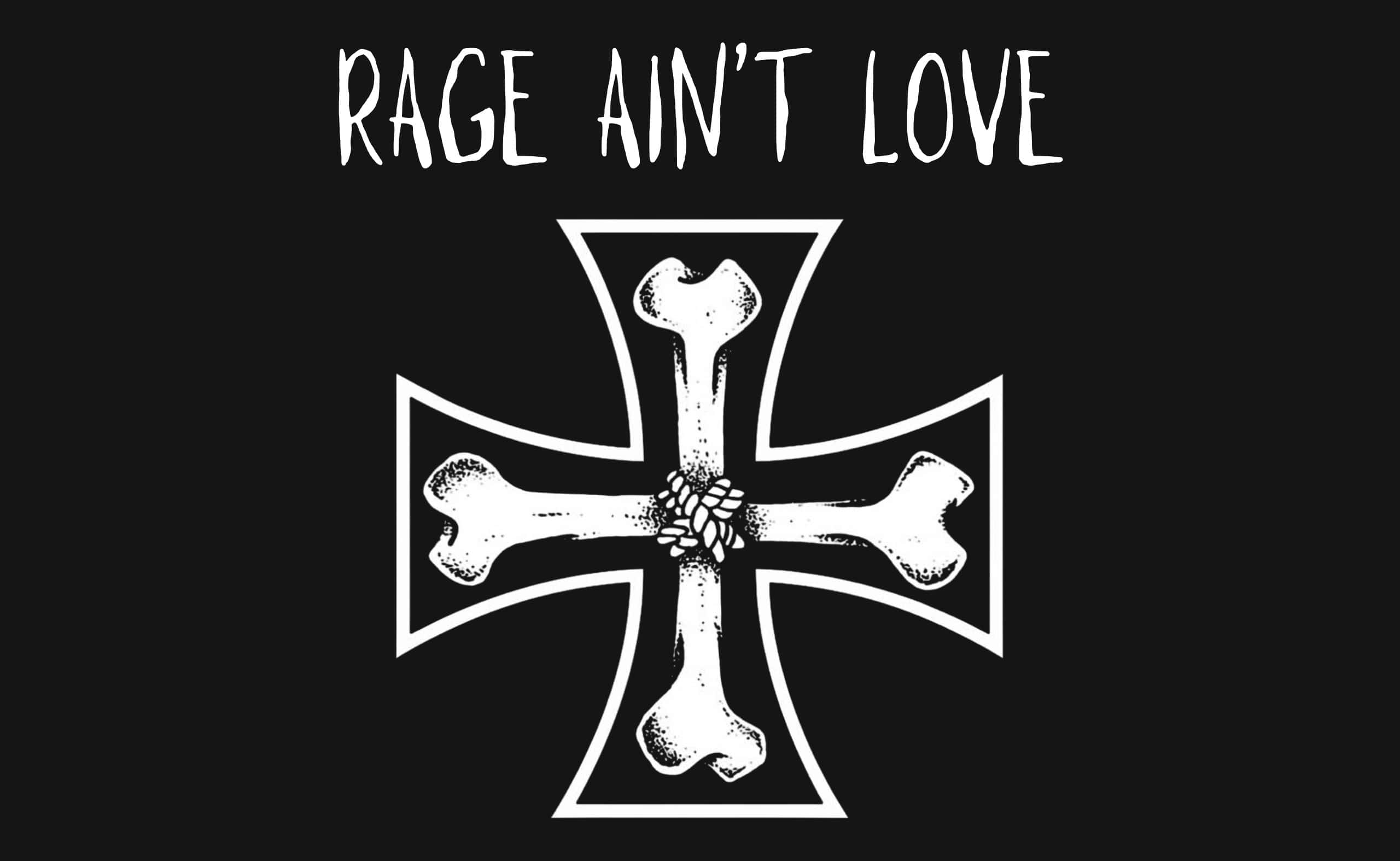 Rage Ain't Love