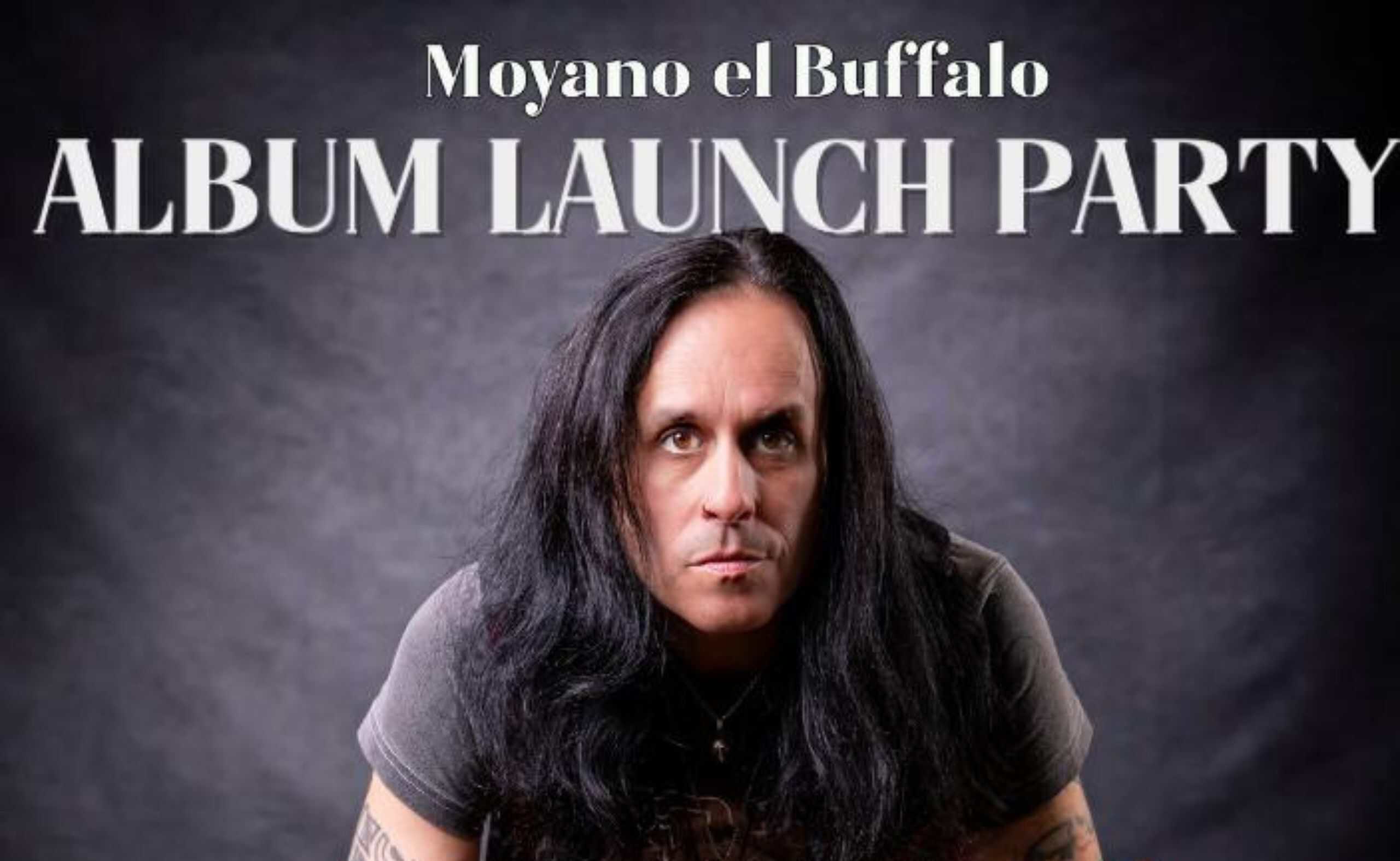 Moyano 'El Buffalo' (Album Launch Party)